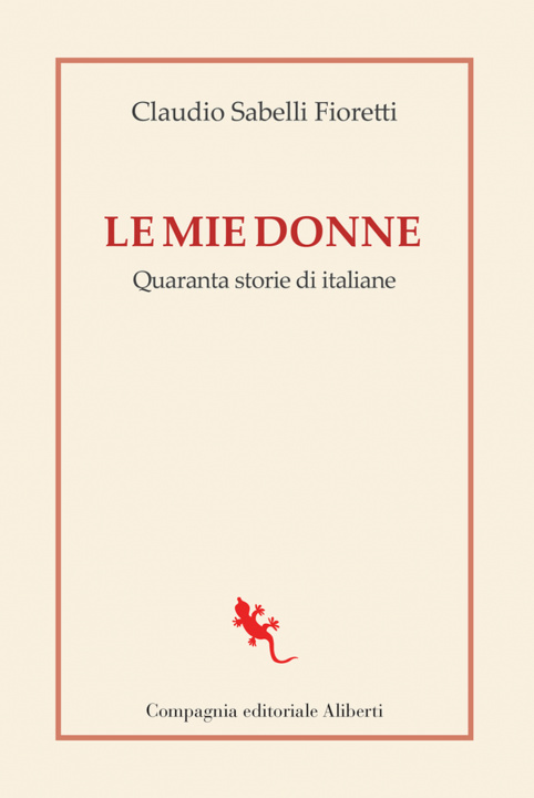 Knjiga mie donne. Quaranta storie di italiane Claudio Sabelli Fioretti