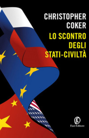Book scontro degli stati-civiltà Christopher Coker