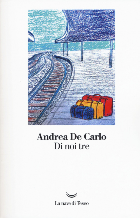 Knjiga Di noi tre Andrea De Carlo
