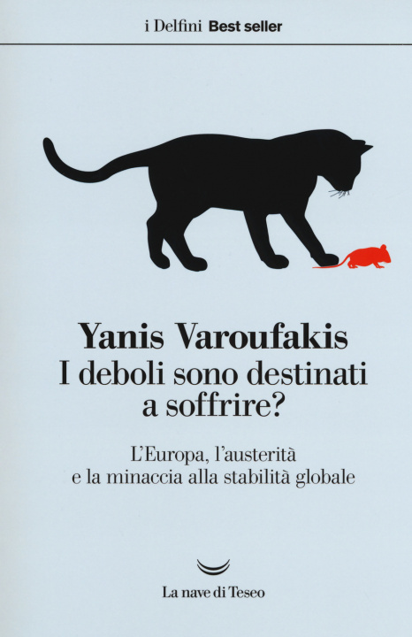 Kniha deboli sono destinati a soffrire? L'Europa, l'austerità e la minaccia alla stabilità globale Yanis Varoufakis