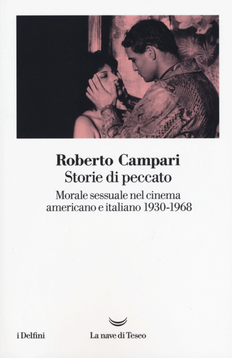 Könyv Storie di peccato. Morale sessuale nel cinema americano e italiano (1930-1968) Roberto Campari