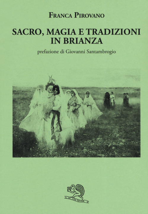 Carte Sacro, magia e tradizioni in Brianza Franca Pirovano