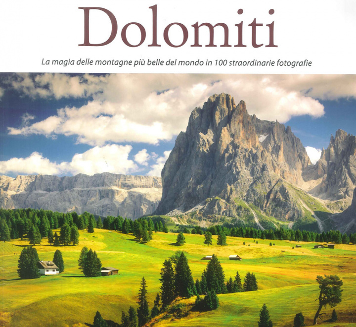 Könyv Dolomiti. Il paradiso a pochi passi da casa 