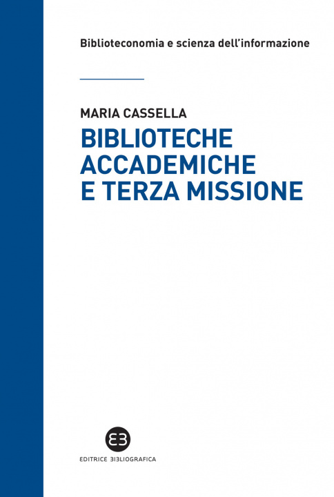Kniha Biblioteche accademiche e terza missione Maria Cassella