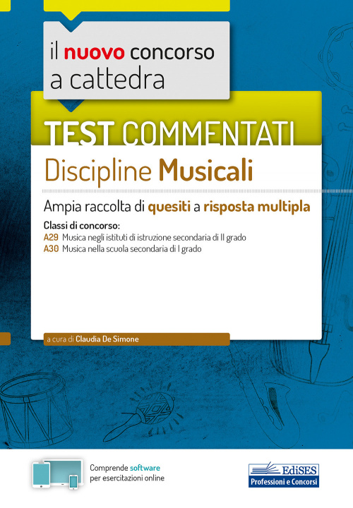 Książka nuovo concorso a cattedra. Test commentati Discipline musicali. Ampia raccolta di quesiti a risposta multipla. Classi A29, A30 Claudia De Simone