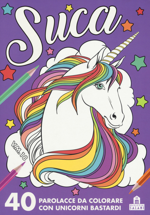 Книга Suca. 40 parolacce da colorare con unicorni bastardi 