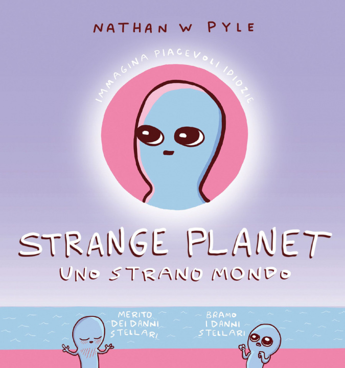Knjiga Strange planet. Uno strano mondo Nathan W. Pyle