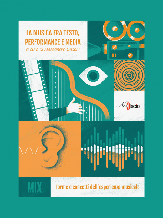 Kniha musica fra testo, performance e media. Forme e concetti dell'esperienza musicale Alessandro Cecchi