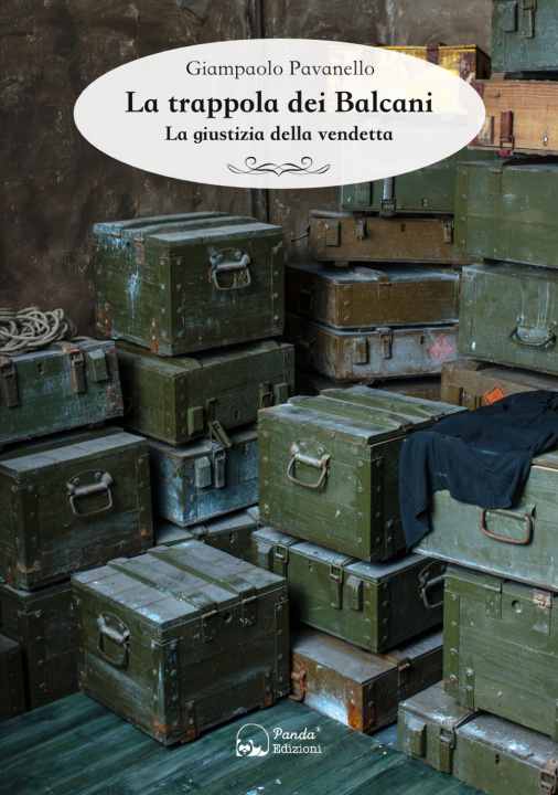 Kniha trappola dei Balcani. La giustizia della vendetta Giampaolo Pavanello