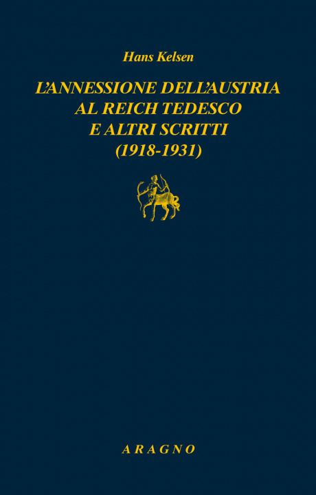 Книга annessione dell'Austria al Reich tedesco e altri scritti (1918-1931) Hans Kelsen