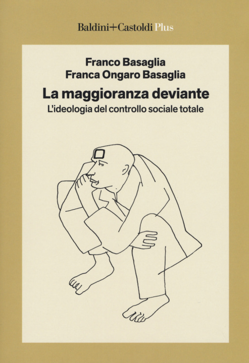 Livre maggioranza deviante. L'ideologia del controllo sociale totale Franco Basaglia