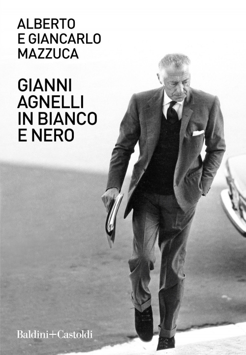 Книга Gianni Agnelli in bianco e nero Alberto Mazzuca