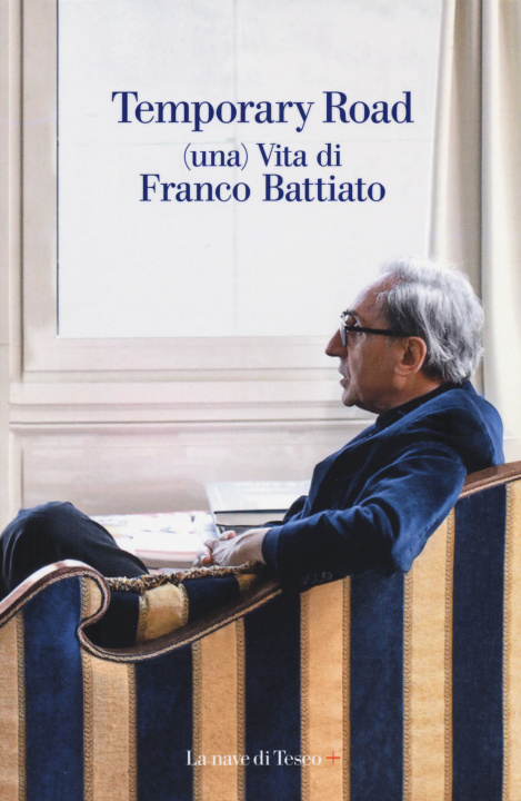 Kniha Temporary road. (Una) vita di Franco Battiato. Dialogo con Giuseppe Pollicelli Franco Battiato