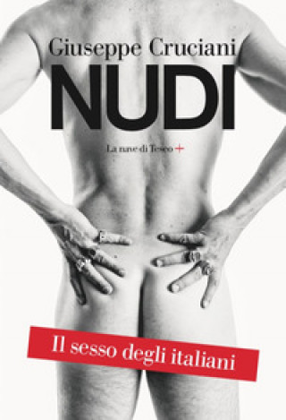 Kniha Nudi. Il sesso degli italiani Giuseppe Cruciani