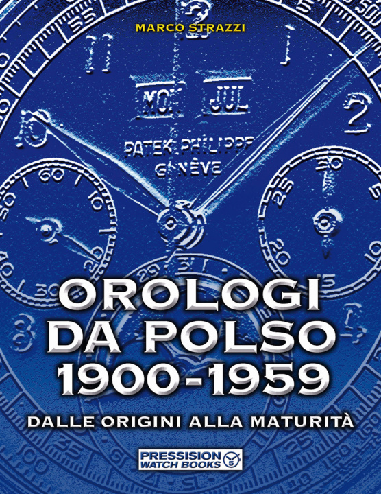 Könyv Orologi da polso 1900-1959. Dalle origini alla maturità Marco Strazzi