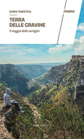 Könyv Terra delle gravine. Il viaggio delle vertigini Carmela D'Auria