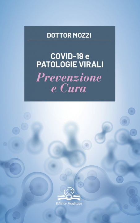 Carte Covid-19 e patologie virali. Prevenzione e cura Pietro Mozzi