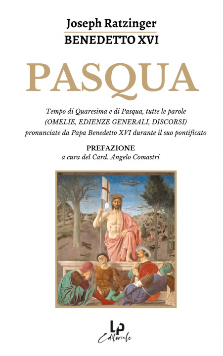 Könyv Pasqua. Tempo di Quaresima e di Pasqua, tutte le parole (omelie, edienze generali, discorsi) pronunciate da Papa Benedetto XVI durante il suo pontific 