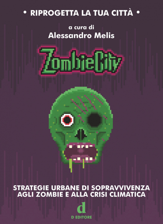 Книга ZombieCity. Strategie urbane di sopravvivenza agli zombie e alla crisi climatica 