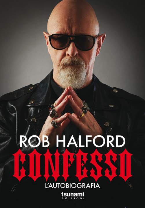 Carte Confesso. L'autobiografia Rob Halford