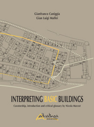 Könyv Interpreting basic buildings Gianfranco Caniggia