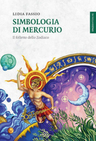 Könyv Simbologia di Mercurio. Il folletto dello Zodiaco Lidia Fassio