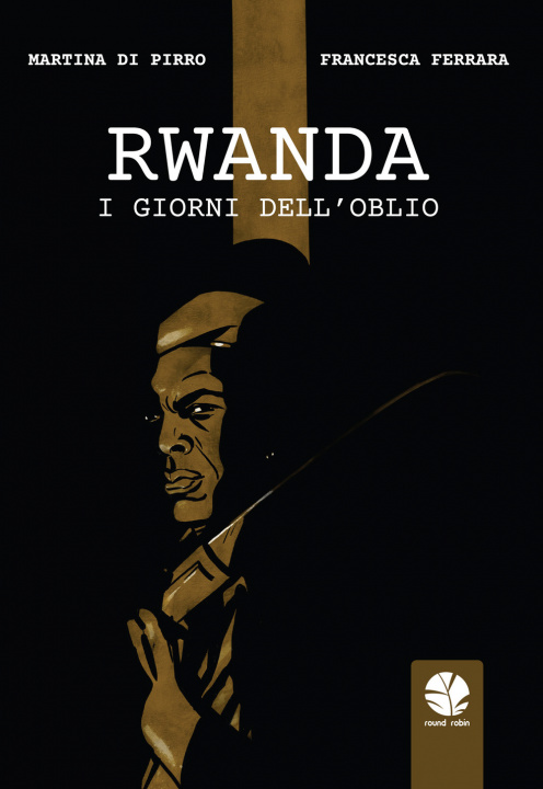 Kniha Rwanda. I giorni dell'oblio Martina Di Pirro
