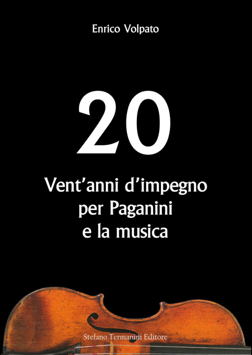 Kniha Vent'anni d'impegno per Paganini e la musica Enrico Volpato