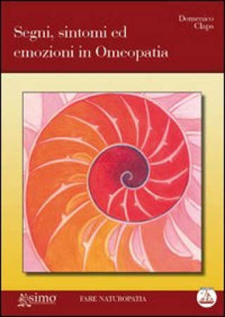Kniha Segni, sintomi ed emozioni in omeopatia Domenico Claps
