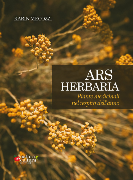 Kniha Ars herbaria. Piante medicinali nel respiro dell'anno Karin Mecozzi