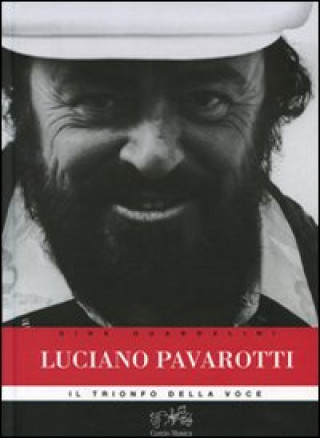 Kniha Luciano Pavarotti. Il trionfo della voce Gina Guandalini
