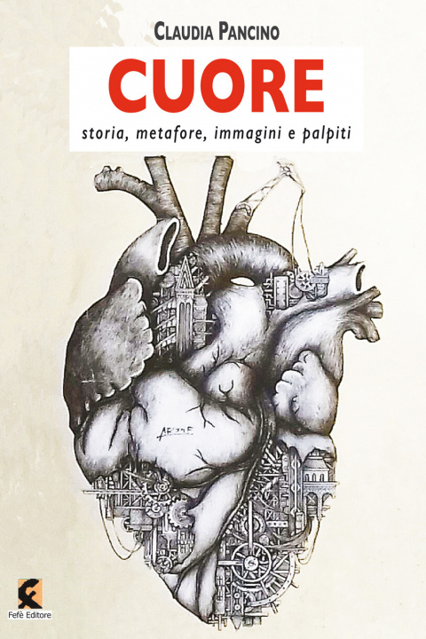 Knjiga Cuore. Storia, metafore, immagini e palpiti Claudia Pancino