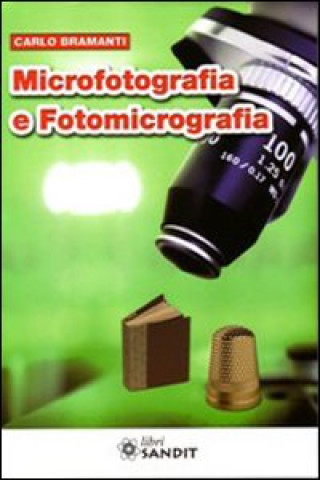 Kniha Microfotografia e fotomicrografia Carlo Bramanti