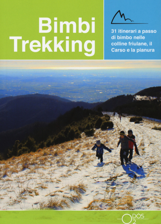 Carte Bimbi trekking 2. 31 itinerari a passo di bimbo nelle colline friulane, il Carso e la pianura Sara Baroselli