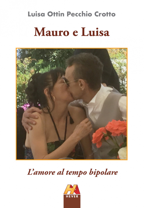 Carte Mauro e Luisa. L'amore al tempo bipolare Luisa Ottin Pecchio Crotto