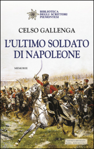 Kniha ultimo soldato di Napoleone Celso Gallenga