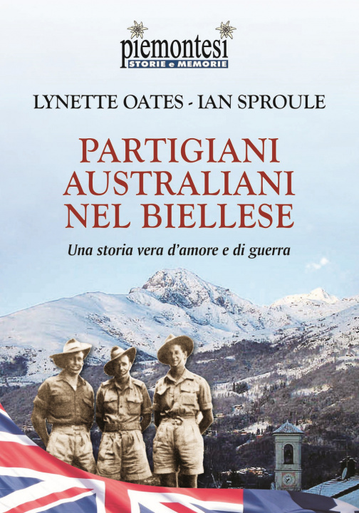 Könyv Partigiani australiani nel biellese. Una storia vera d'amore e di guerra Lynette Oates