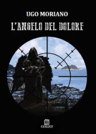 Buch angelo del dolore Ugo Moriano