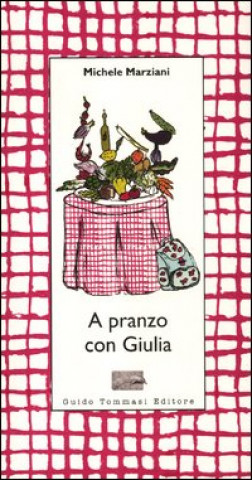 Книга A pranzo con Giulia Michele Marziani