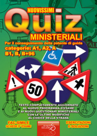 Kniha Nuovissimi quiz ministeriali per il conseguimento della patente di guida categorie: A1, A2, A, B1, B, B+96 