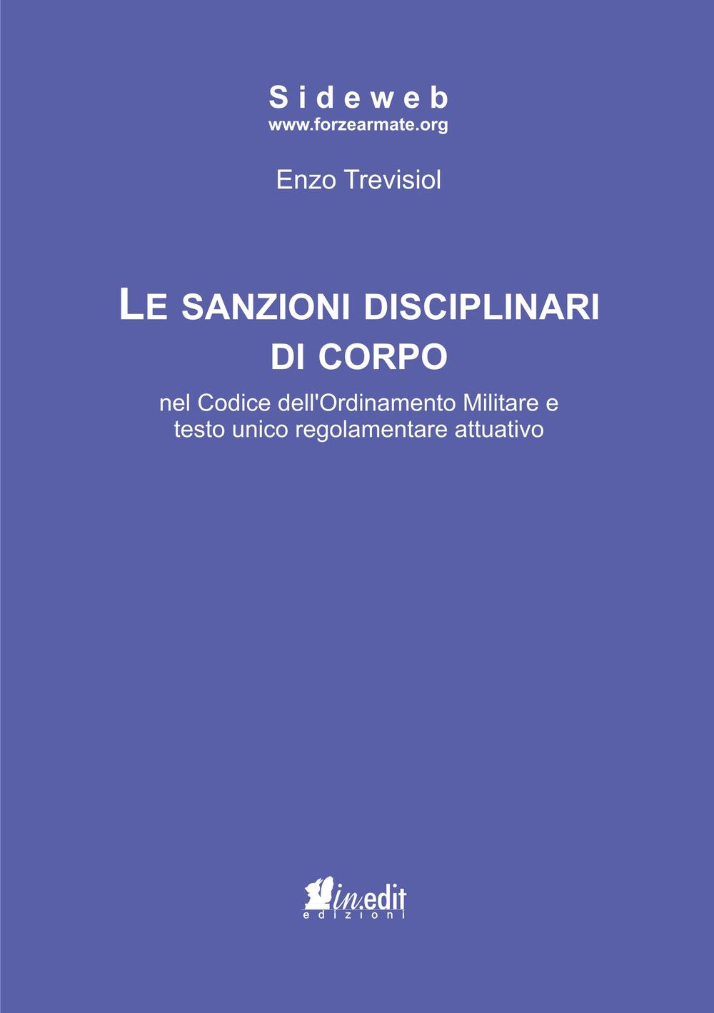 Книга sanzioni disciplinari di corpo nel codice dell'ordinamento militare e testo unico regolamentare attuativo Enzo Trevisiol