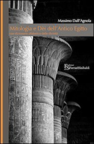 Книга Mitologia e dèi dell'Antico Egitto Massimo Dall'Agnola