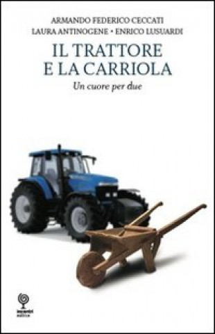 Kniha trattore e la cariola Armando F. Ceccati