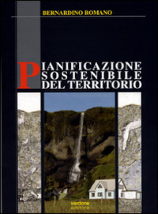 Kniha Pianificazione sostenibile del territorio Bernardino Romano