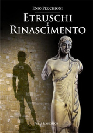 Книга Etruschi e rinascimento Enio Pecchioni