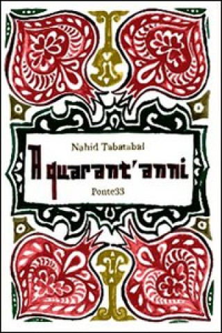 Knjiga A quarant'anni Nahid Tabatabai