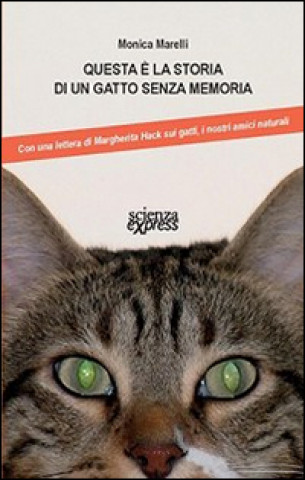 Kniha Questa è la storia di un gatto senza memoria Monica Marelli