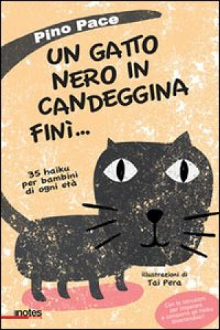 Kniha gatto nero in candeggina finì... 35 haiku per bambini di ogni età Pino Pace