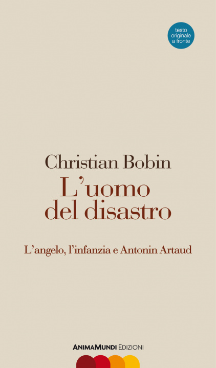 Könyv uomo del disastro. L'angelo, l'infanzia e Antonin Artaud. Testo francese a fronte Christian Bobin