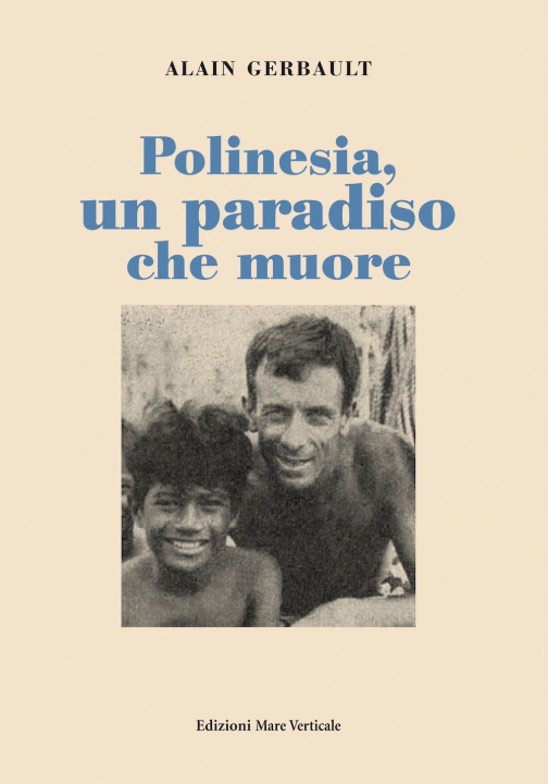 Книга Polinesia, un paradiso che muore Alain Gerbault